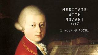 Meditate with Mozart  432Hz Classical Music  Vol 2 [upl. by Lexie]