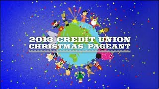 2013 Credit Union Christmas Pageant [upl. by Herries131]