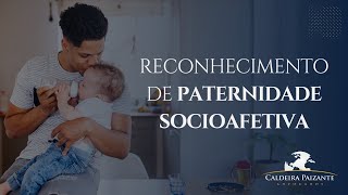 Reconhecimento de Paternidade Socioafetiva [upl. by Penland]