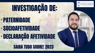 Investigação de paternidade socioafetividade declaração afetividade Saiba tudo sobre 2023 [upl. by Joachim]